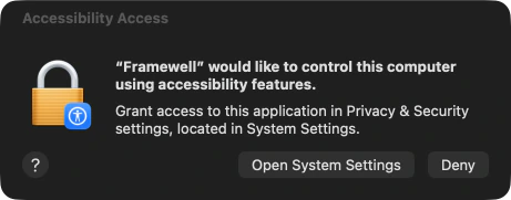 macOS dialog titled Accessibility Access: “Framewell” would like to control this computer using accessibility features. Two buttons: Open System Settings and Deny.